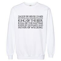 Father Of Wildling Daddy Of House Chaos Garment-Dyed Sweatshirt