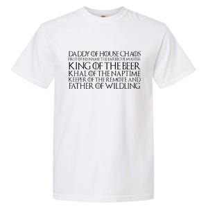 Father Of Wildling Daddy Of House Chaos Garment-Dyed Heavyweight T-Shirt