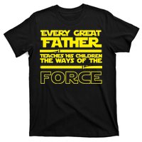  Father Teaches The Ways Of The Force T-Shirt