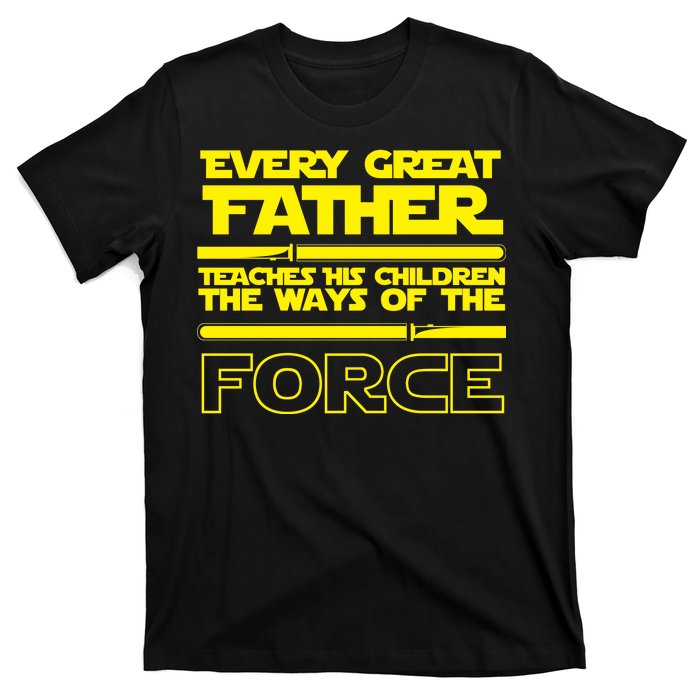  Father Teaches The Ways Of The Force T-Shirt