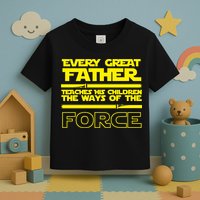  Father Teaches The Ways Of The Force Toddler T-Shirt