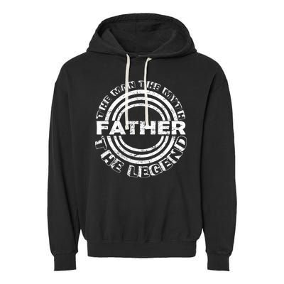 Father The Man The Myth The Legend Garment-Dyed Fleece Hoodie