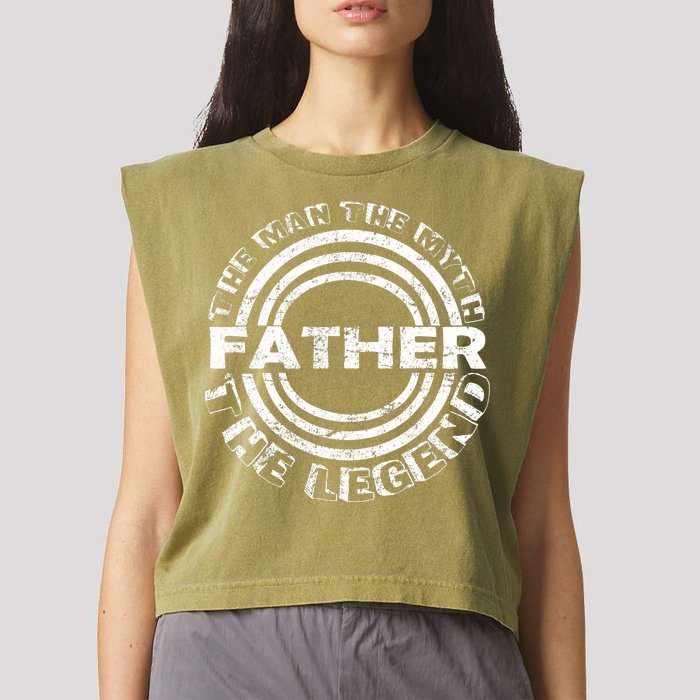 Father The Man The Myth The Legend Garment-Dyed Women's Muscle Tee