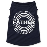 Father The Man The Myth The Legend Doggie Tank