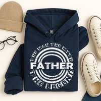 Father The Man The Myth The Legend Hoodie