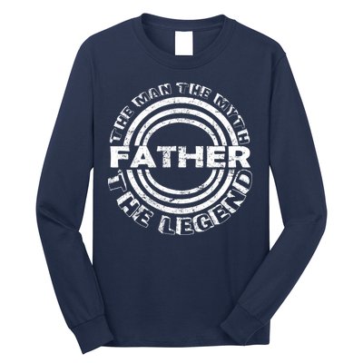 Father The Man The Myth The Legend Long Sleeve Shirt