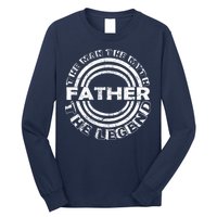 Father The Man The Myth The Legend Long Sleeve Shirt
