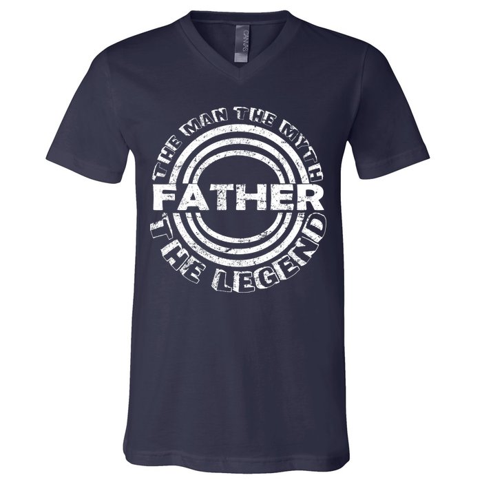 Father The Man The Myth The Legend V-Neck T-Shirt