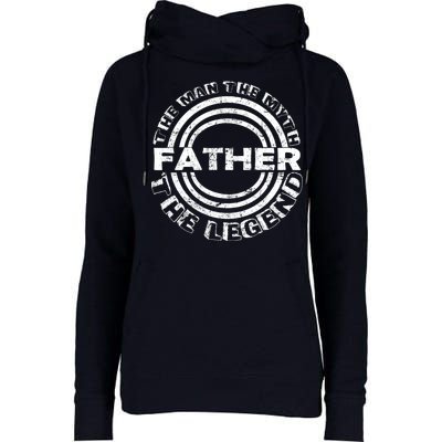 Father The Man The Myth The Legend Womens Funnel Neck Pullover Hood