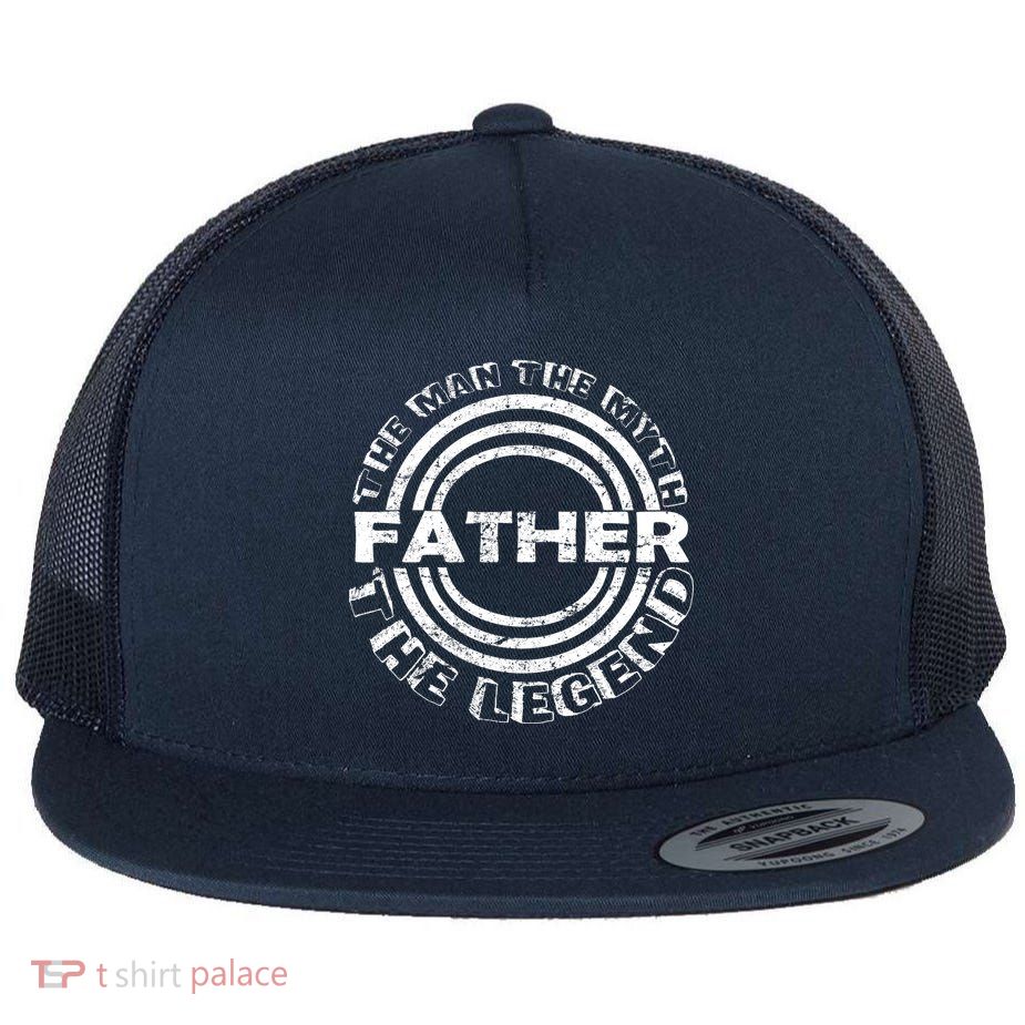 Father The Man The Myth The Legend Flat Bill Trucker Hat