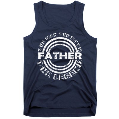Father The Man The Myth The Legend Tank Top