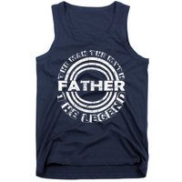 Father The Man The Myth The Legend Tank Top