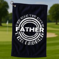 Father The Man The Myth The Legend Golf Towel
