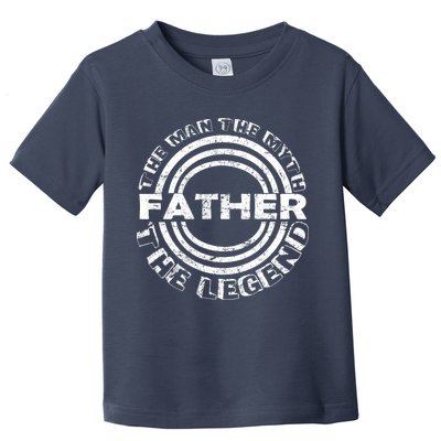 Father The Man The Myth The Legend Toddler T-Shirt