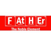 Father The Noble Element Bumper Sticker