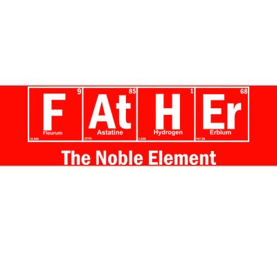 Father The Noble Element Bumper Sticker