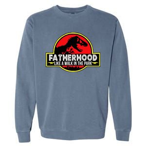 Fatherhood Like A Walk In The Park Garment-Dyed Sweatshirt