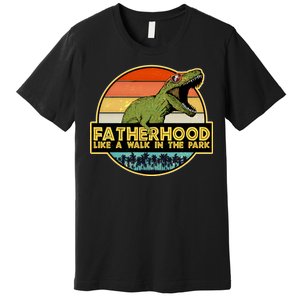 Fatherhood Like a Walk In The Park Fathers Day Premium T-Shirt