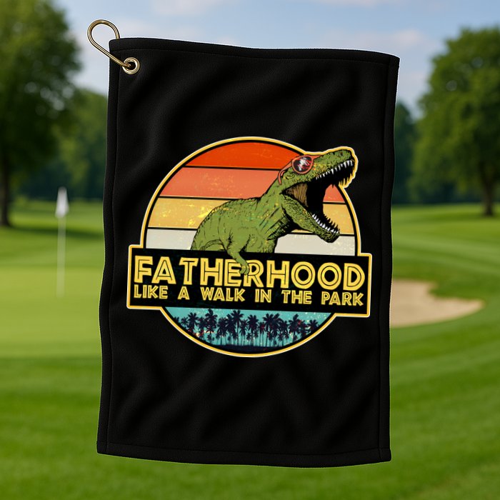 Fatherhood Like a Walk In The Park Fathers Day Golf Towel