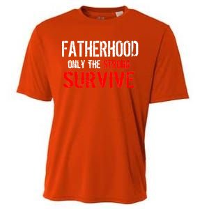 Fatherhood, Only The Strong Survive Cooling Performance Crew T-Shirt