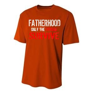 Fatherhood, Only The Strong Survive Performance Sprint T-Shirt