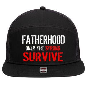 Fatherhood, Only The Strong Survive 7 Panel Mesh Trucker Snapback Hat