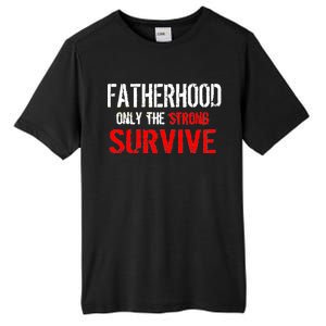 Fatherhood, Only The Strong Survive Tall Fusion ChromaSoft Performance T-Shirt