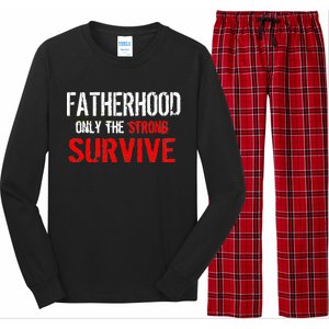 Fatherhood, Only The Strong Survive Long Sleeve Pajama Set