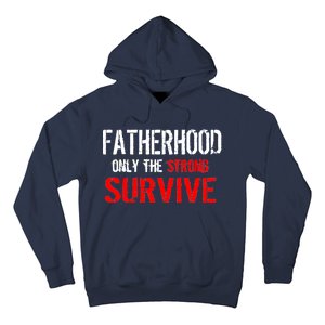 Fatherhood, Only The Strong Survive Hoodie