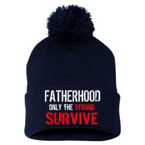 Fatherhood, Only The Strong Survive Pom Pom 12in Knit Beanie