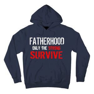 Fatherhood, Only The Strong Survive Tall Hoodie