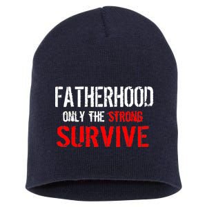 Fatherhood, Only The Strong Survive Short Acrylic Beanie