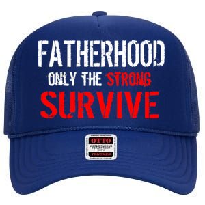 Fatherhood, Only The Strong Survive High Crown Mesh Back Trucker Hat