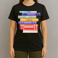 Fathers Are Life's Manual T-Shirt