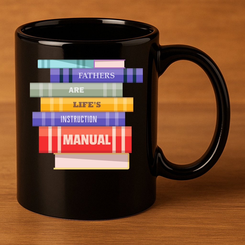 Fathers Are Life's Manual 11oz C Handle Ceramic Mug