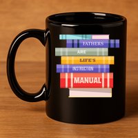 Fathers Are Life's Manual 11oz C Handle Ceramic Mug