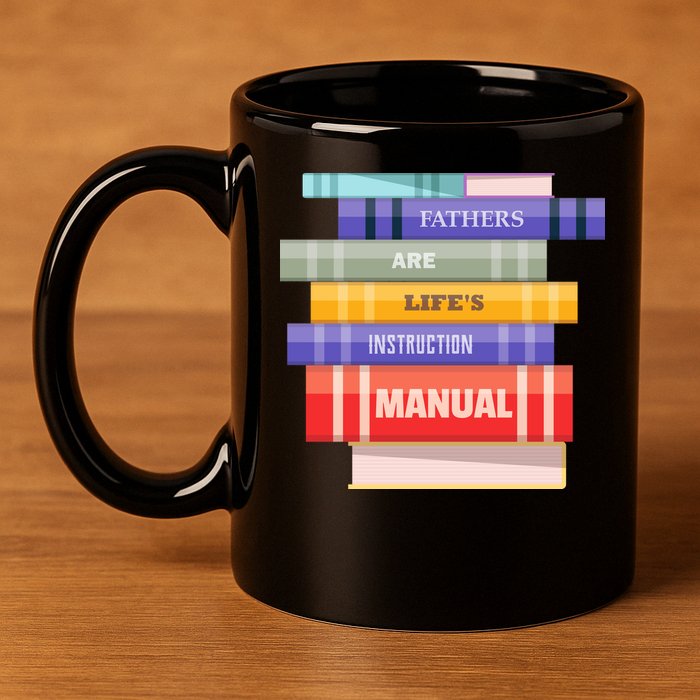 Fathers Are Life's Manual 11oz C Handle Ceramic Mug