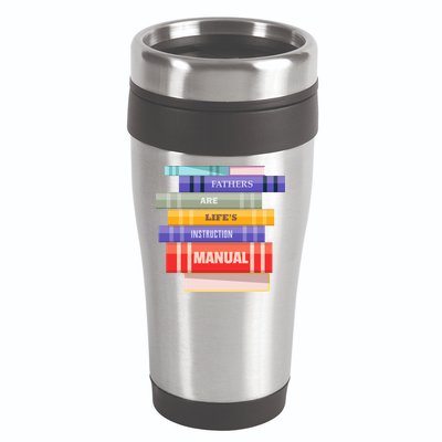 Fathers Are Life's Manual 16oz Travel Tumbler