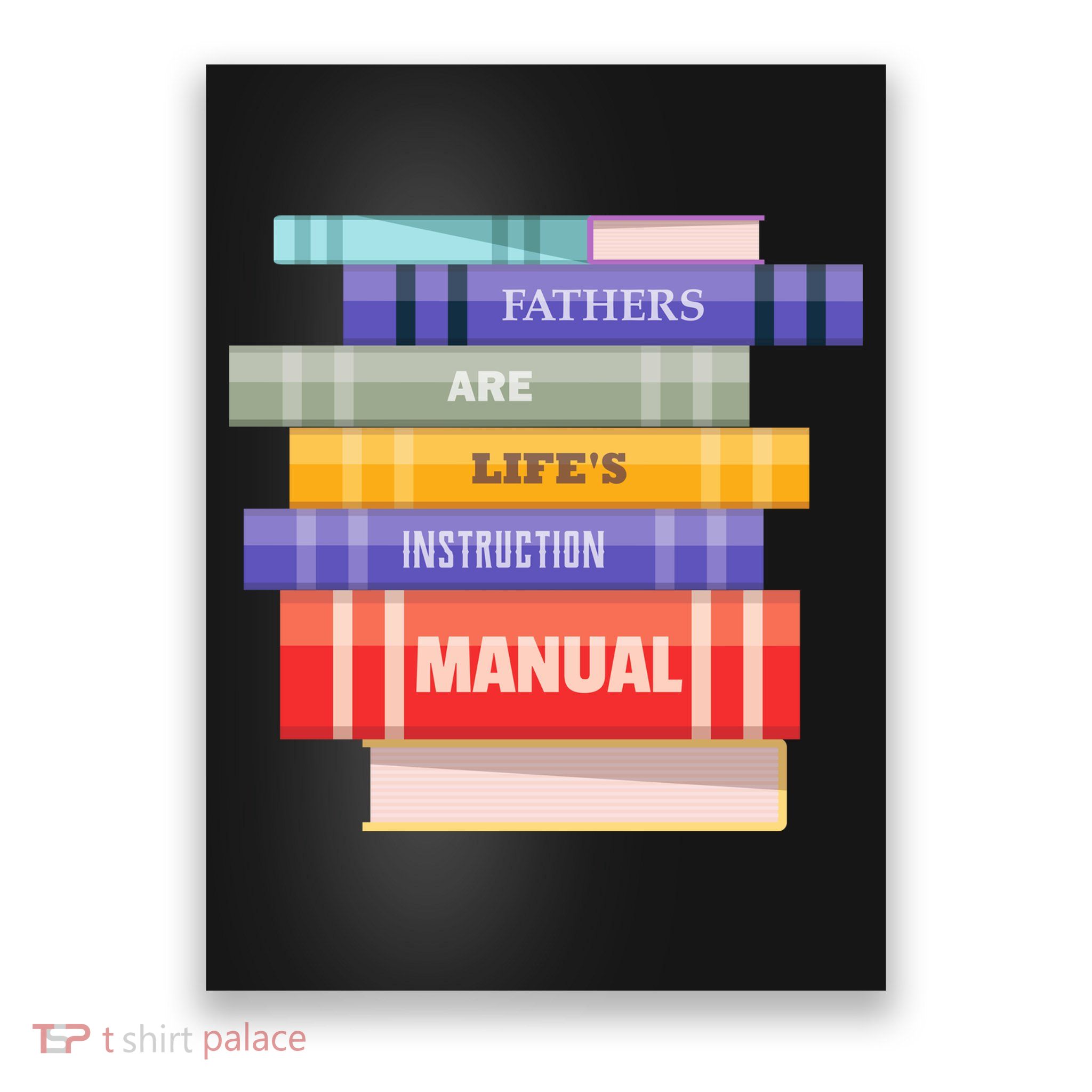 Fathers Are Life's Manual Poster