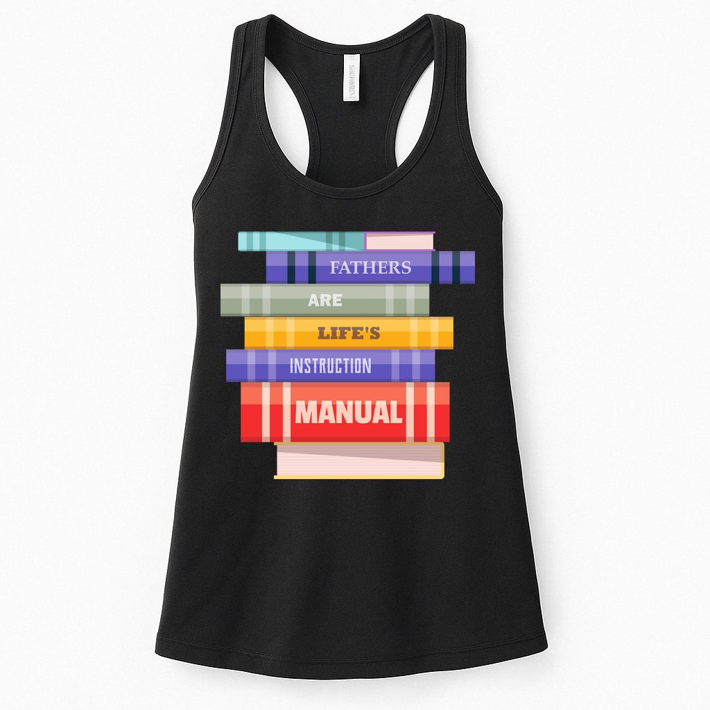 Fathers Are Life's Manual Womens Tank Top