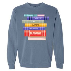 Fathers Are Life's Manual Garment-Dyed Sweatshirt