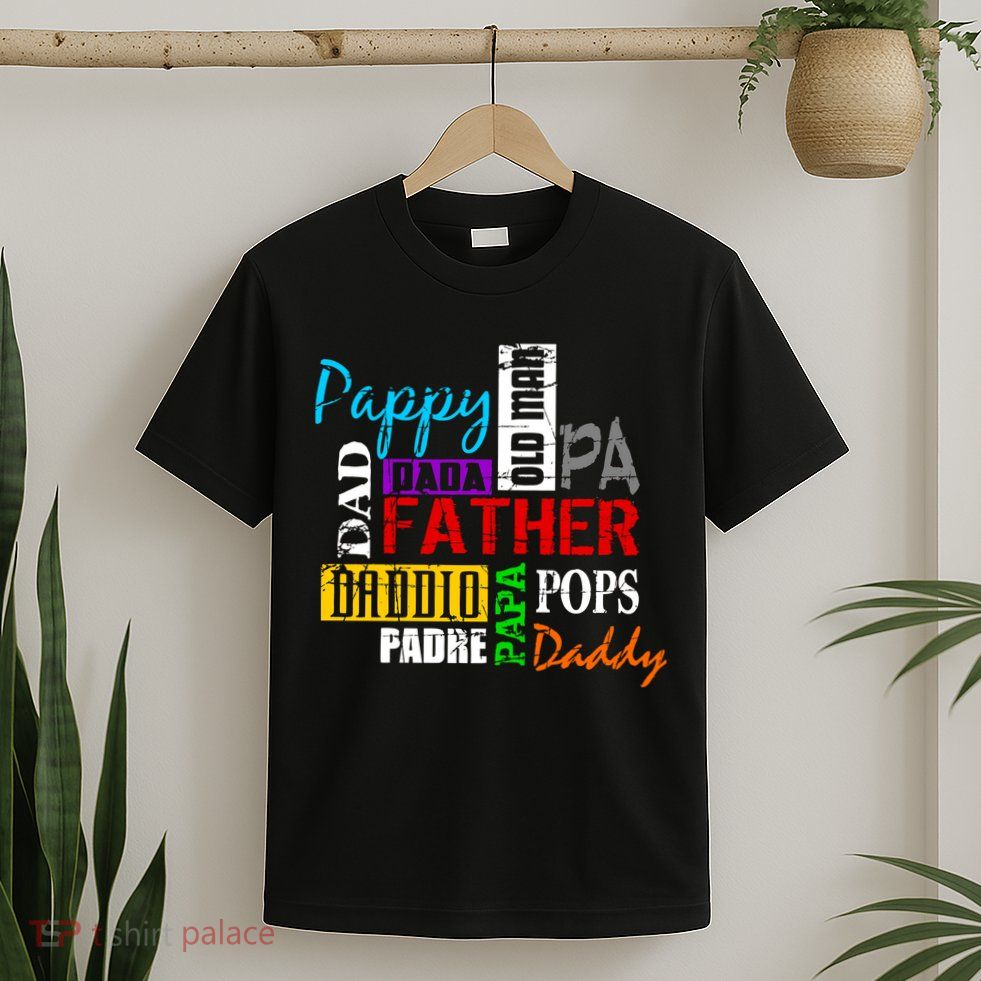 Father's Day Dad Daddy Papa Pops Names T-Shirt