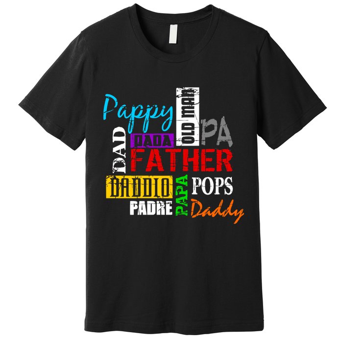 Father's Day Dad Daddy Papa Pops Names Premium T-Shirt