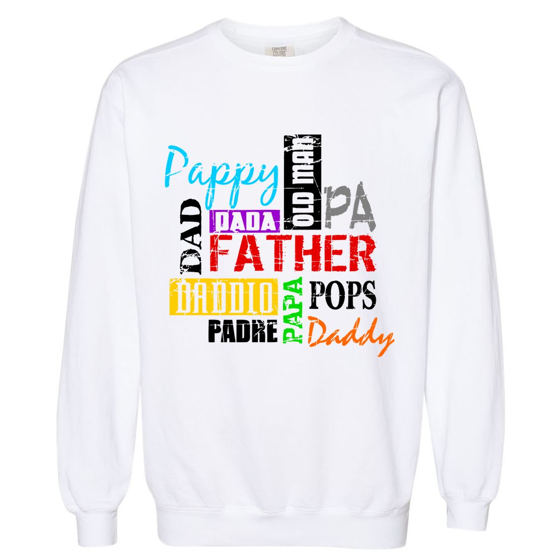Father's Day Dad Daddy Papa Pops Names Garment-Dyed Sweatshirt