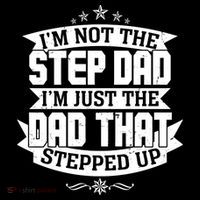 Father's Day I'm Just the Dad That Stepped Up  Button