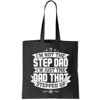 Father's Day I'm Just the Dad That Stepped Up  Bag