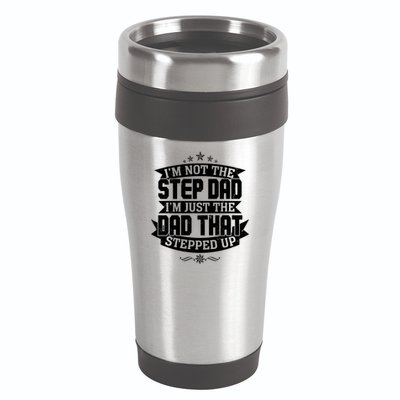 Father's Day I'm Just the Dad That Stepped Up  16oz Travel Tumbler