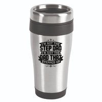 Father's Day I'm Just the Dad That Stepped Up  16oz Travel Tumbler