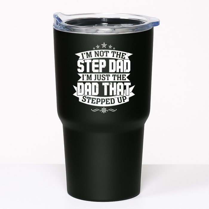 Father's Day I'm Just the Dad That Stepped Up  Tumbler