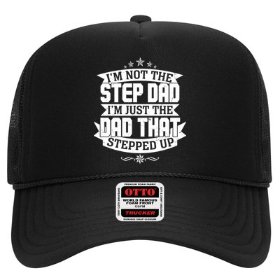 Father's Day I'm Just the Dad That Stepped Up  Trucker Hat